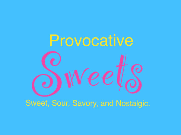 Provocative Sweets